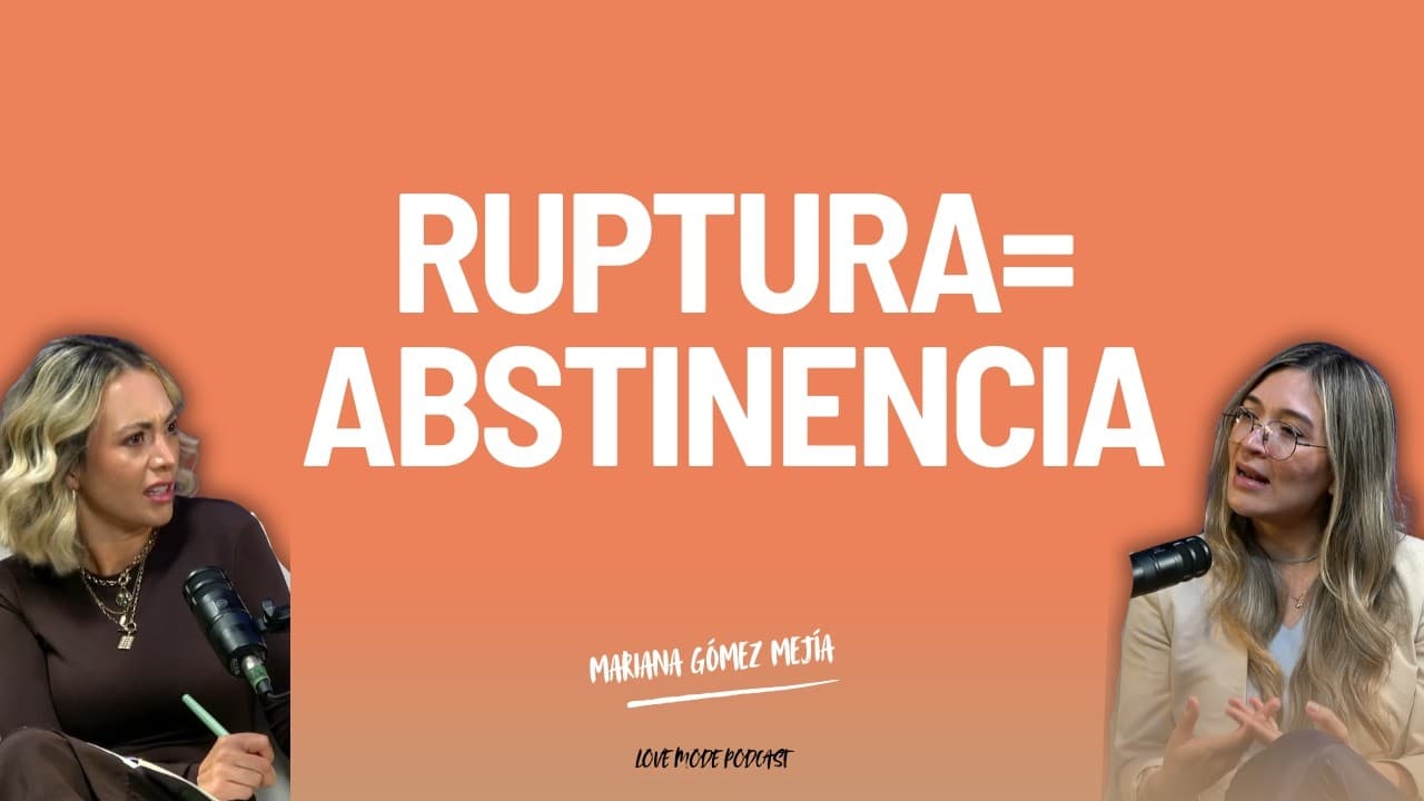 27. Por qué duele tanto una ruptura (y por qué no has logrado soltar)